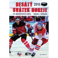 Desátý svátek hokeje 2015 - 79. mistrovství světa Praha/Ostrava