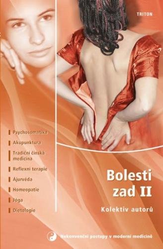 kolektiv autorů: Bolesti zad II. - Psychosomatika, Akupunktura, Tradiční čínská medicína, Reflexní t