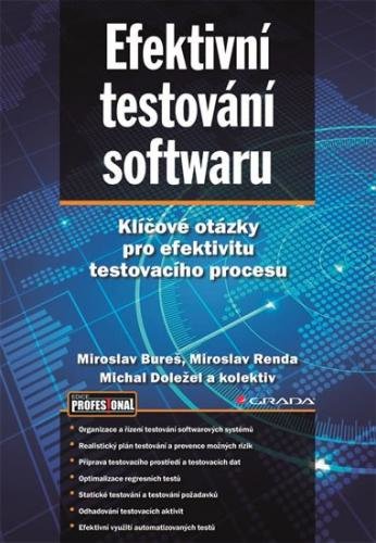 Bureš Miroslav, Renda Miroslav, Svoboda: Efektivní testování softwaru - Klíčové otázky pro efektivit