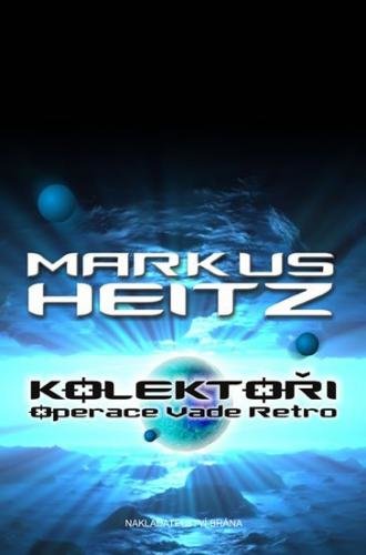 Heitz Markus: Kolektoři 2 - Operace Vade Retro