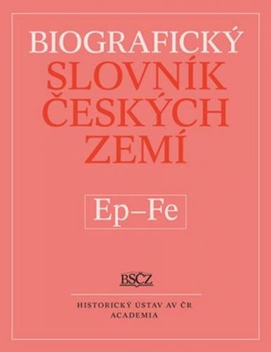 Makariusová Marie: Biografický slovník českých zemí Ep - Fe