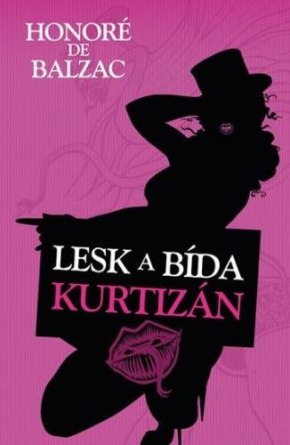 de Balzac Honoré: Lesk a Bída Kurtizán