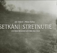 Skácel Jan, Rúfus Milan: Setkání / Stretnutie + CD