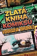 Toman Vlastislav: Zlatá kniha komiksů Vlastislava Tomana 2 - Příběhy psané střelným prachem