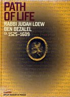Putík Alexandr: Path of Life Rabbi Judah Loew ben Bezalel (ca. 1525–1609)