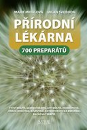 Mihulová Marie, Svoboda Milan,: Přírodní lékárna - 700 preparátů