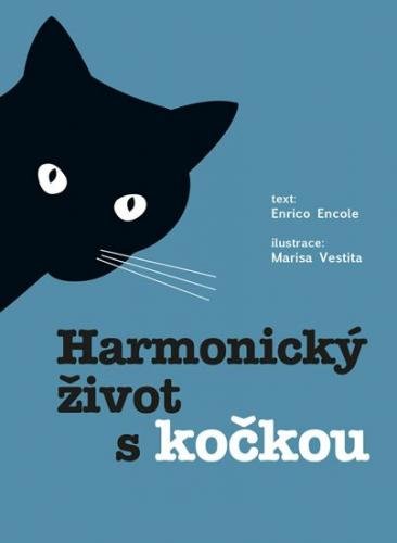 Encole Enrico, Vestita Marisa,: Harmonický život s kočkou