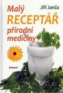 Janča Jiří: Malý receptář přírodní medicíny