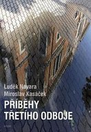 Navara Luděk, Kasáček Miroslav,: Příběhy třetího odboje