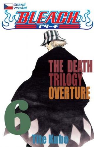 Kubo Tite: Bleach 6: The Death Trilogy Overture