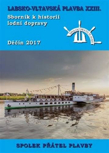 Labsko-vltavská plavba XXIII - Sborník k historii lodní dopravy - neuveden