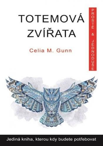 Gunnová Celia M.: Totemová zvířata prostě a jednoduše