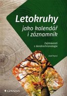 Kyncl Josef: Letokruhy jako kalendář i záznamník - Zajímavosti z dendrochronologie