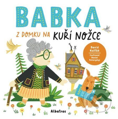 Babka z domku na kuří nožce - David Košťák, Daniel Poharyskyi (ilustrátor)