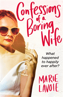 Confessions of a Boring Wife (Lavoie Marie)(Paperback / softback)