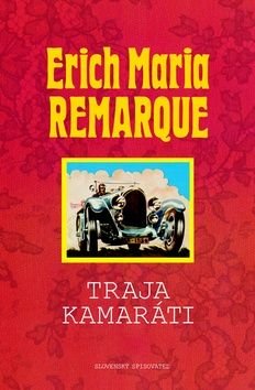 Traja kamaráti - Erich Maria Remarque