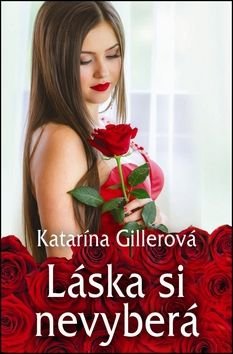Láska si nevyberá - Katarína Gillerová