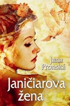 Janičiarova žena - Jana Pronská