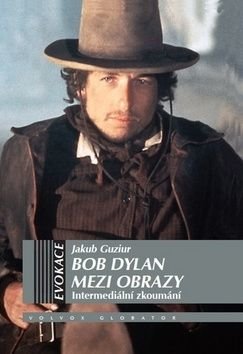 Bob Dylan mezi obrazy - Jakub Guziur