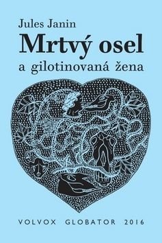 Mrtvý osel a gilotinovaná žena - Jules Janin