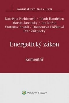 Energetický zákon Komentář - Kateřina Eichlerová, Martin Jasenský