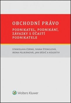 Obchodní právo - Jan Dědič, Ivana Štenglová, Irena Pelikánová, Stanislava Černá