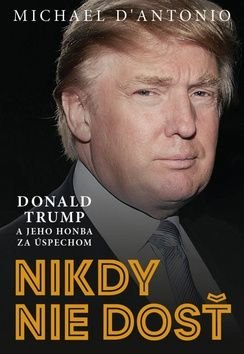 Nikdy nie dosť - Michael D'Antonio