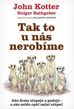 Tak to u nás nerobíme - John Kotter, Holger Rathgeber