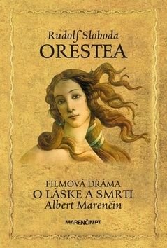 Orestea - Albert Marenčin, Rudolf Sloboda