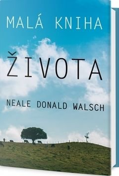 Malá kniha života - Neale Donald Walsch