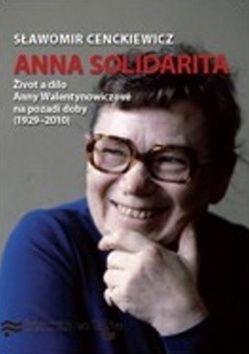 Anna Solidarita - Slawomir Cenckiewicz