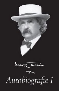 Mark Twain Autobiografie I - Mark Twain