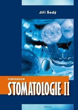 Kompendium Stomatologie II - Jiří Šedý