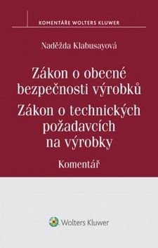 Zákon o obecné bezpečnosti výrobků Zákon o technických požadavcích na výrobky - Naděžda Kolabusayová