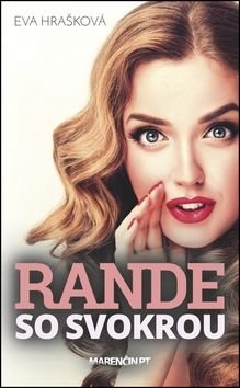 Rande so svokrou - Eva Hrašková