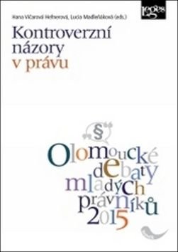 Kontroverzní názory v právu - Lucia Madleňáková, Hana Vičarová Hefnerová
