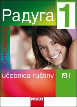 Raduga po-novomu 1 Učebnice - Stanislav Jelínek, Radka Hříbková, Ljubov Fjodorovna Alexejeva