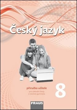 Český jazyk 8 Příručka učitele - Martina Pašková, Helena Chýlová, Zdena Krausová