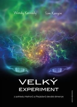 Velký experiment - Wendy Kennedy, Tom Kenyon