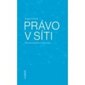 Právo v síti Průvodce právem na internetu - Josef Donát, Jan Tomíšek