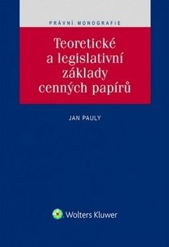 Teoretické a legislativní základy cenných papírů - Jan Pauly