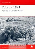 Latimer Jon: Tobruk 1941 - Rommelovo úvodní tažení