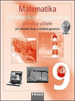 Matematika 9 Aritmetika . Geometrie Příručka učitele - Helena Binterová, Eduard Fuchs, Pavel Tlustý