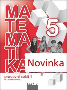 Matematika se čtyřlístkem 5/1.díl Pracovní sešit - Alena Rakoušová, Šárka Pěchoučková, Martina Kašparová