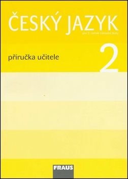 Český jazyk 2 Příručka učitele - Jaroslava Kosová, Arlen Řeháčková