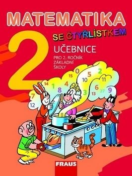 Matematika se Čtyřlístkem 2 Učebnice - Alena Rakoušová, Marie Kozlová, Šárka Pěchoučková