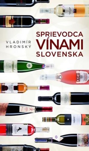 Hronský Vladimír: Sprievodca vínami Slovenska