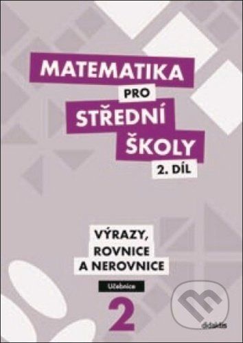 Matematika pro střední školy 2.díl - Michaela Cizlerová, Peter Krupka, Zdeněk Polický, Blanka Škaroupková