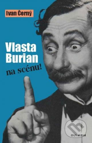 Vlasta Burian na scénu! - Ivan Černý