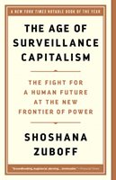 Age of Surveillance Capitalism - The Fight for a Human Future at the New Frontier of Power (Zuboff Shoshana)(Paperback)